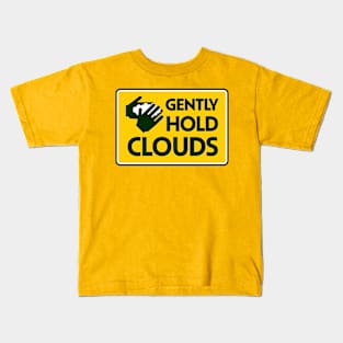 GENTLY HOLD CLOUDS Kids T-Shirt